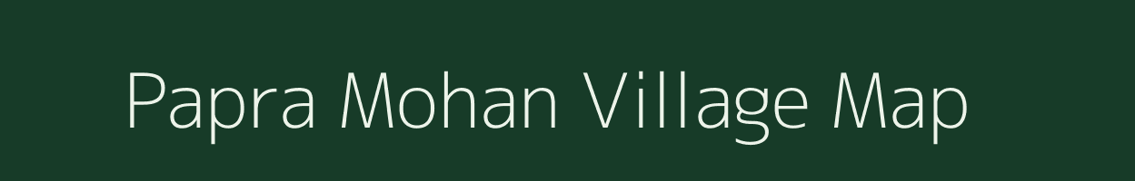 Papra Mohan village map in Uttar Pradesh