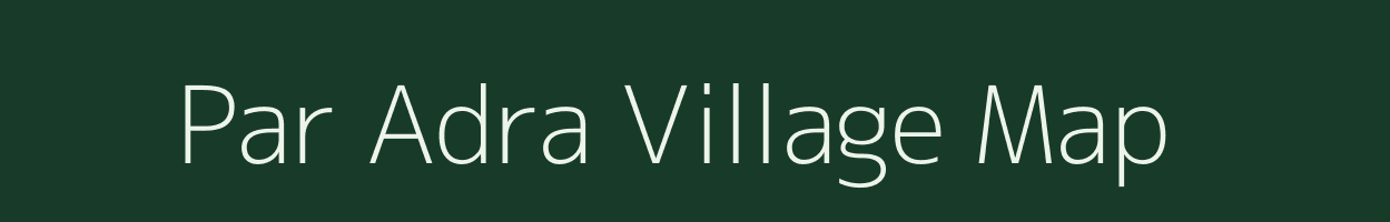 Par Adra village map in West Bengal