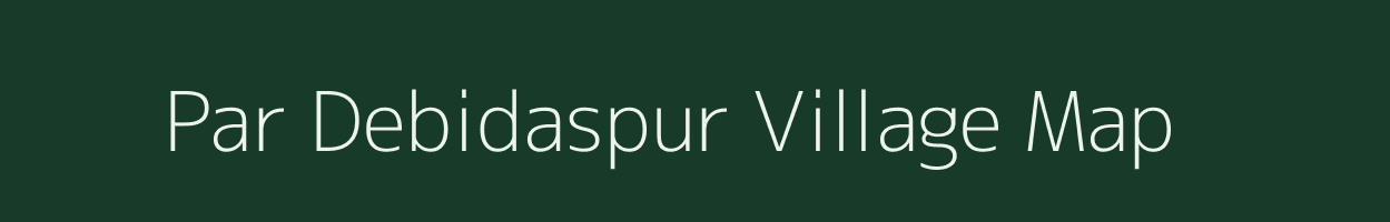 Par Debidaspur village map in West Bengal