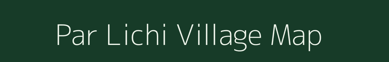 Par Lichi village map in Arunachal Pradesh