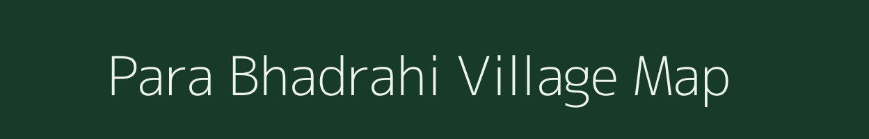 Para Bhadrahi village map in Uttar Pradesh