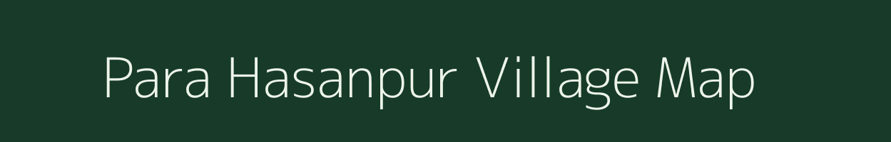 Para Hasanpur village map in Uttar Pradesh