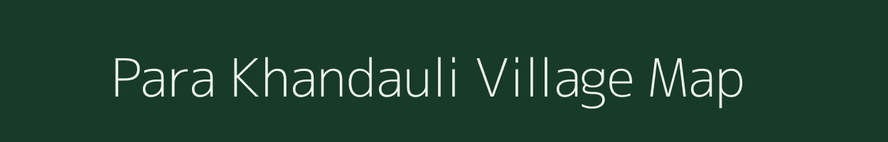 Para Khandauli village map in Uttar Pradesh