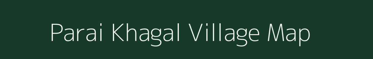 Parai Khagal village map in Uttar Pradesh