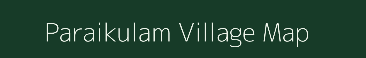 Paraikulam village map in Tamil Nadu