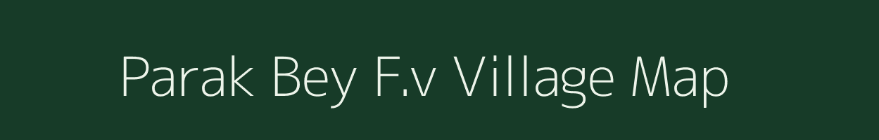 Parak Bey F.v village map in Assam