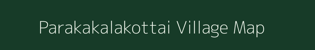 Parakakalakottai village map in Tamil Nadu