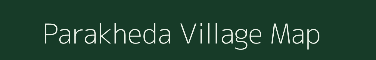 Parakheda village map in Madhya Pradesh