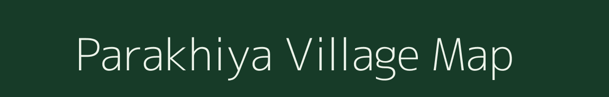 Parakhiya village map in Rajasthan