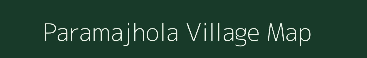 Paramajhola village map in Odisha