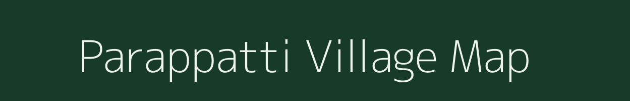 Parappatti village map in Tamil Nadu