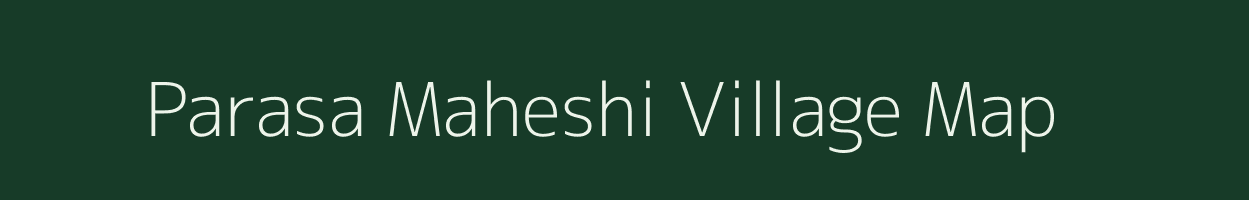Parasa Maheshi village map in Uttar Pradesh