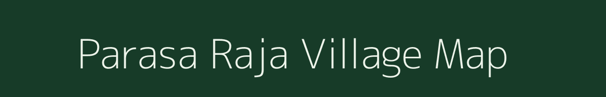 Parasa Raja village map in Uttar Pradesh