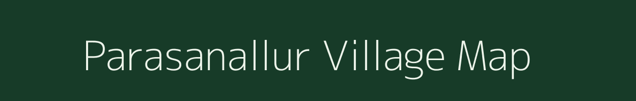 Parasanallur village map in Tamil Nadu
