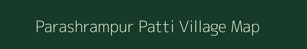 Parashrampur Patti village map in Uttar Pradesh