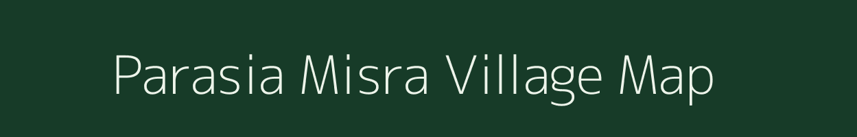 Parasia Misra village map in Uttar Pradesh