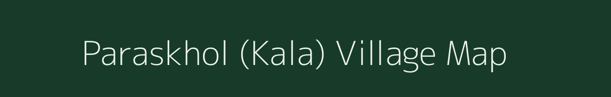 Paraskhol (Kala) village map in Odisha