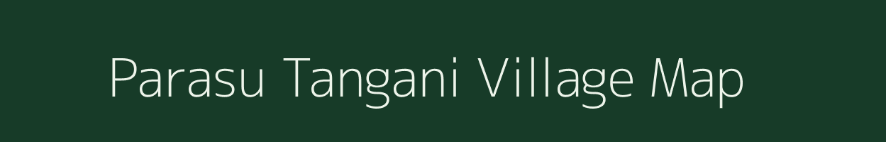 Parasu Tangani village map in Assam