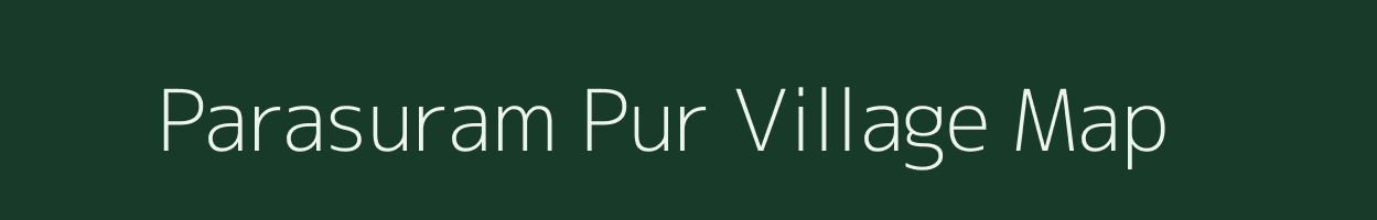 Parasuram Pur village map in Uttar Pradesh