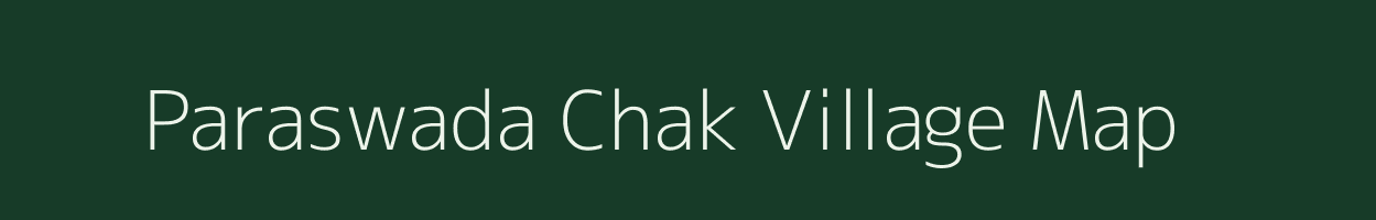 Paraswada Chak village map in Madhya Pradesh
