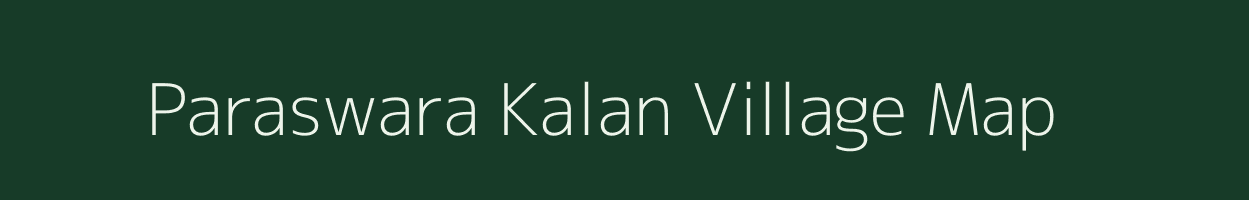 Paraswara Kalan village map in Madhya Pradesh
