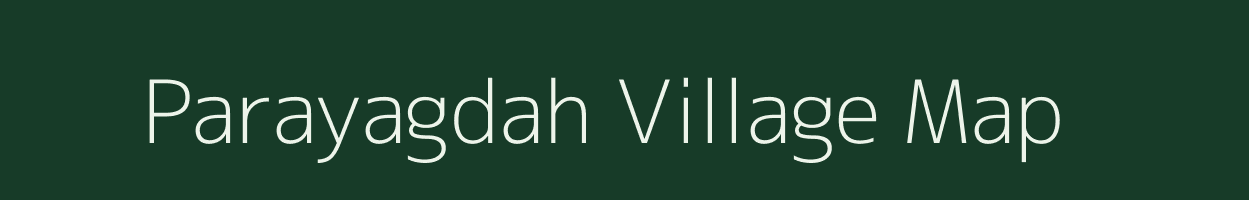 Parayagdah village map in Bihar