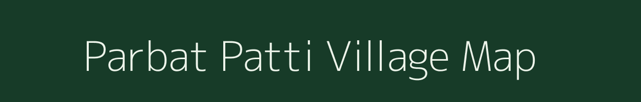 Parbat Patti village map in Uttar Pradesh