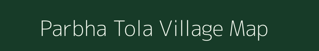 Parbha Tola village map in Chhattisgarh