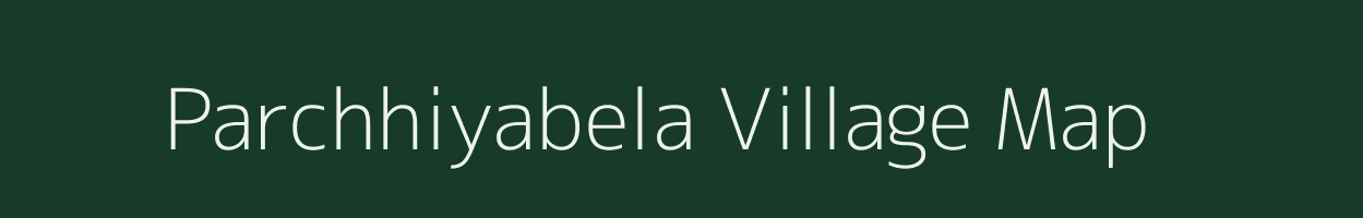 Parchhiyabela village map in Uttar Pradesh