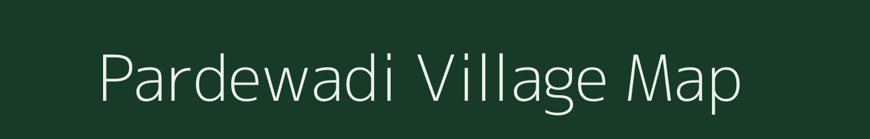 Pardewadi village map in Maharashtra