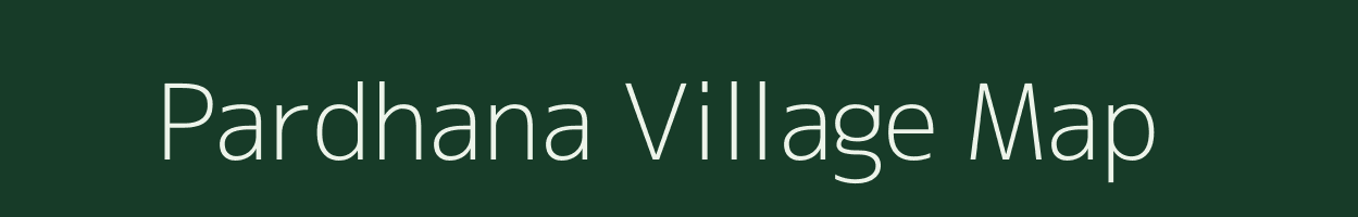 Pardhana village map in Bihar