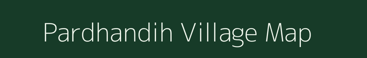 Pardhandih village map in Jharkhand