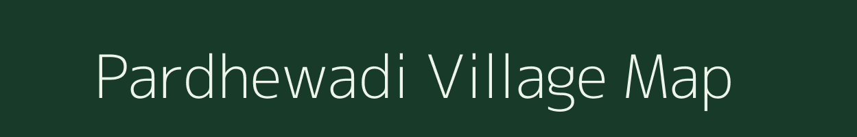 Pardhewadi village map in Maharashtra