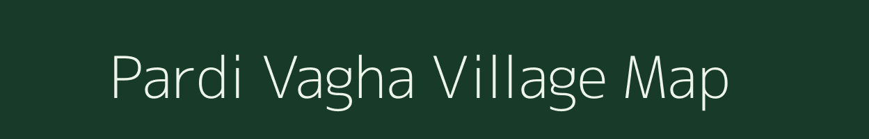 Pardi Vagha village map in Gujarat