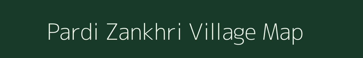 Pardi Zankhri village map in Gujarat