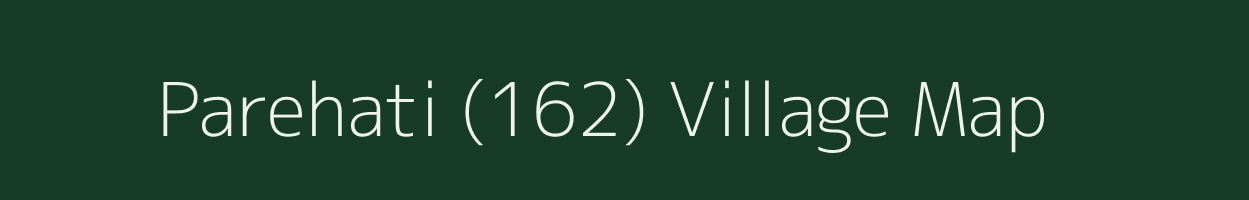 Parehati (162) village map in Himachal Pradesh