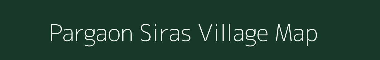 Pargaon Siras village map in Maharashtra