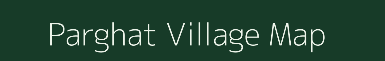 Parghat village map in Assam