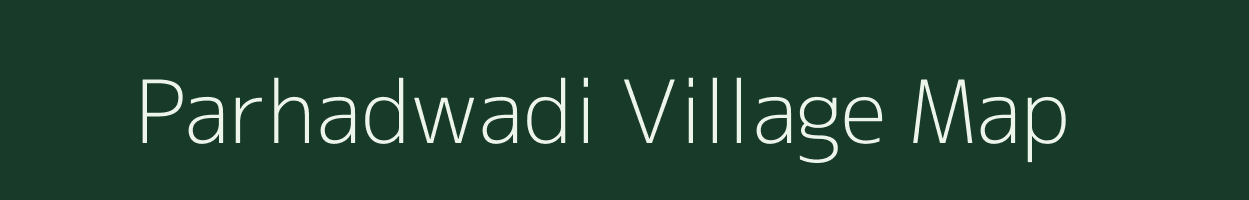 Parhadwadi village map in Maharashtra