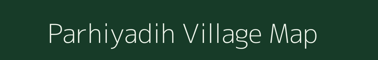 Parhiyadih village map in Chhattisgarh