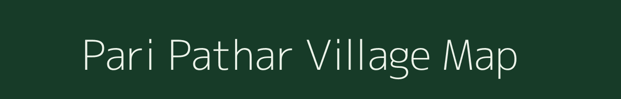 Pari Pathar village map in Madhya Pradesh