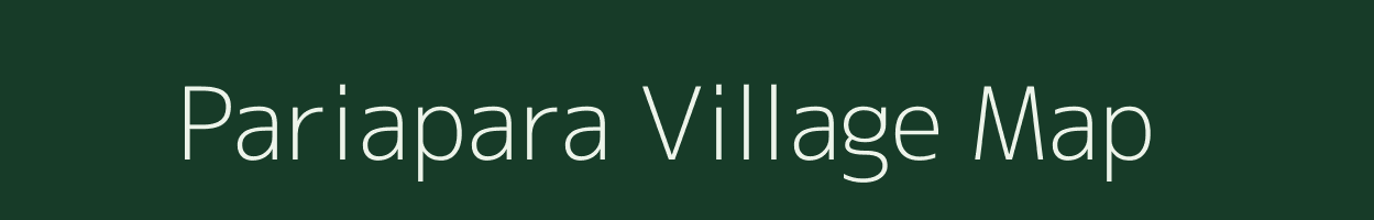 Pariapara village map in Assam