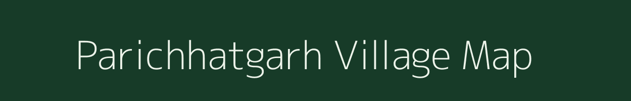 Parichhatgarh village map in Uttar Pradesh