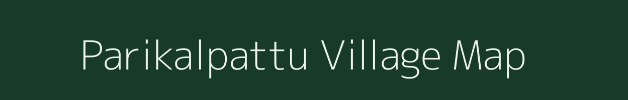 Parikalpattu village map in Tamil Nadu
