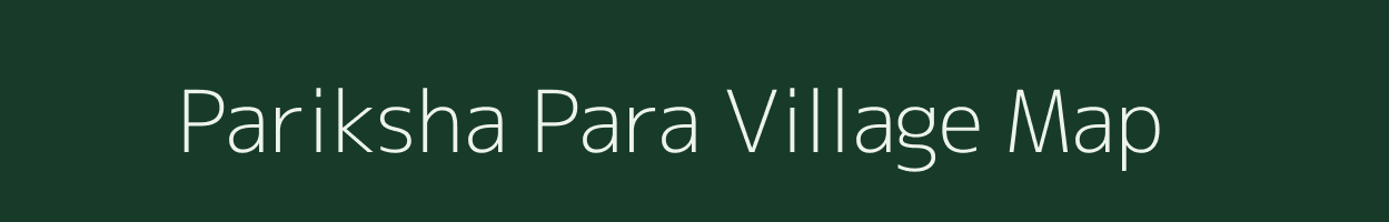 Pariksha Para village map in West Bengal