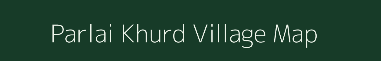 Parlai Khurd village map in Rajasthan
