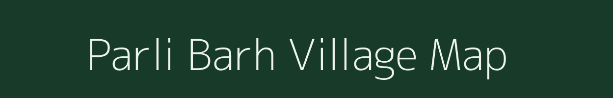 Parli Barh village map in Rajasthan