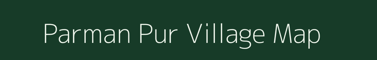 Parman Pur village map in Uttar Pradesh
