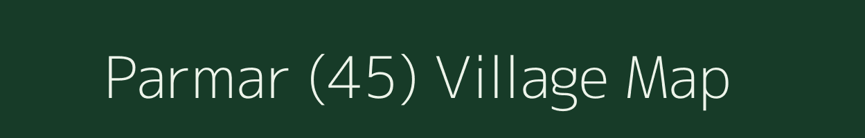 Parmar (45) village map in Himachal Pradesh