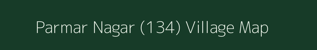 Parmar Nagar (134) village map in Himachal Pradesh